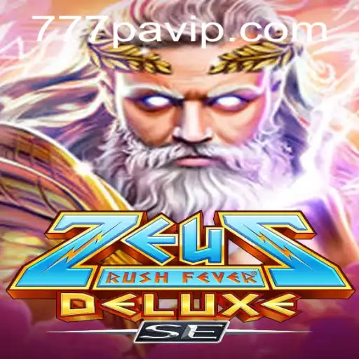 ZeusRushFeverDeluxeSE: A Mythological Adventure Awaits with 777PA